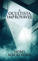 A Ocultista Improvável 4824155177 Book Cover