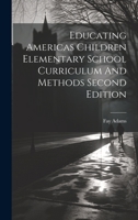 Educating Americas Children Elementary School Curriculum And Methods Second Edition 1022890239 Book Cover