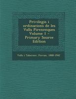 Privilegis i ordinacions de les Valls Pirenenques Volume 1 1247711250 Book Cover