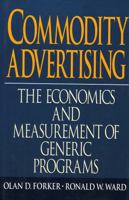 Commodity Advertising: The Economics and Measurement of Generic Programs 002910405X Book Cover