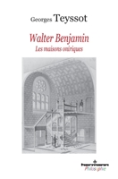 Walter Benjamin: Les maisons oniriques 2705683380 Book Cover