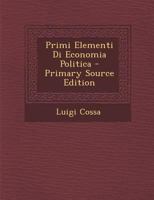 Primi Elementi Di Economia Politica 1293856924 Book Cover