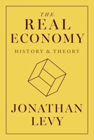 The Real Economy: History and Theory 0691252556 Book Cover