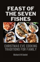 FEAST OF THE SEVEN FISHES: Christmas Eve Cooking Traditions for Family B0CQH2FLQK Book Cover