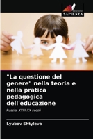 "La questione del genere" nella teoria e nella pratica pedagogica dell'educazione: Russia, XYIII-XX secoli 6203122513 Book Cover