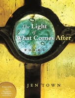 The Light of What Comes After 087233256X Book Cover