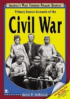 Primary Source Accounts of the Civil War (America's Wars Through Primary Sources) 159845000X Book Cover