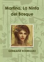 Martina, La Ninfa del Bosque 1445216981 Book Cover