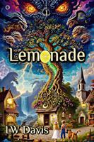Lemonade-Kingdom: A Soul-Quenching Southern Saga, Brimming with Magic, Grace and Redemption B0FKTPQ757 Book Cover