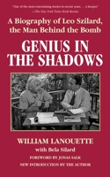 Genius in the Shadows: A Biography of Leo Szilard, the Man Behind the Bomb 0684190117 Book Cover