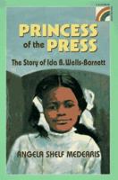 The Princess of the Press: The Story of Ida B. Wells-Barnett (Rainbow Biography) 0525674934 Book Cover