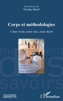 Corps et méthodologies: Corps vivant, corps vécu, corps décrit (Mouvement Des Savoirs) (French Edition) 2343097968 Book Cover