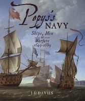 Pepys's Navy: The Ships, Men and Organisation, 1649-1689 1848320140 Book Cover
