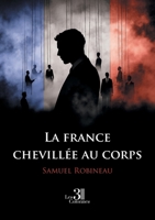La france chevillée au corps B0GT8MTYWC Book Cover