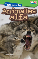 La Hora de la Verdad: Animales Alfa (Showdown: Alpha Animals) 1425827136 Book Cover