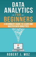 Data Analytics For Beginners: A Beginner's Guide to Learn and Master Data Analytics 1977843131 Book Cover