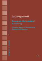 Essays on Mathematical Reasoning: Cognitive Aspects of Mathematical Research and Education 3643913109 Book Cover