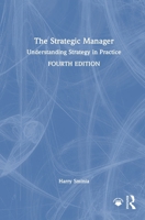 The Strategic Manager: Understanding Strategy in Practice 1041031033 Book Cover