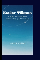 Xavier Tillman: A Story of Character, Leadership, and Triumph. B0CVNK3D1C Book Cover