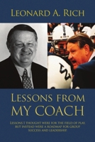 Lessons from My Coach: Lessons I Thought Were for the Field of Play, but Instead Were a Roadmap for Group Success and Leadership B0F1ZXMGFS Book Cover