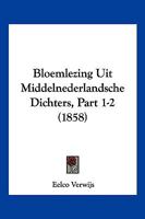 Bloemlezing Uit Middelnederlandsche Dichters, Part 1-2 (1858) 116032932X Book Cover