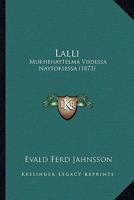 Lalli: Murhenaytelma Viidessa Naytoksessa (1873) 127926862X Book Cover