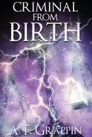 Criminal from Birth 1717256759 Book Cover