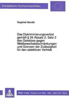 Das Diskriminierungsverbot Gemaeß § 26 Absatz 2, Satz 2 Des Gesetzes Gegen Wettbewerbsbeschraenkungen Und Grenzen Der Zulaessigkeit Fuer Den Selektive 3631423543 Book Cover