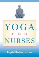 Yoga for Nurses 0826138322 Book Cover