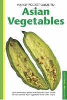 Handy Pocket Guide To Asian Vegetables (Periplus Nature Guides) 0794601944 Book Cover