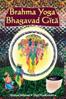 Brahma Yoga Bhagavad Gita 0979391652 Book Cover