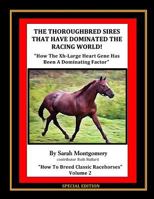 The Thoroughbred Sires That Have Dominated the Racing World: "How the Xh-Large Heart Gene Has Been a Dominating Factor" 1490581227 Book Cover