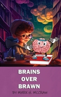 Brains Over Brawn B0CG89859P Book Cover