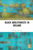 Black Abolitionists in Ireland 1032236264 Book Cover
