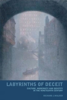 Labyrinths of Deceit: Culture, Modernity and Identity in the Nineteenth Century 0853238499 Book Cover