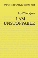 UNSTOPPABLE: The will to do what you fear the most 1037052293 Book Cover
