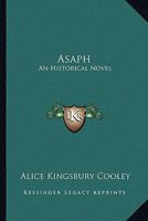 Asaph: An Historical Novel 116371349X Book Cover