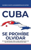 Cuba: Se Prohíbe Olvidar: Se Prohibe Olvidar 1961908581 Book Cover