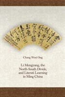 Li Mengyang, the North-South Divide, and Literati Learning in Ming China 0674970594 Book Cover