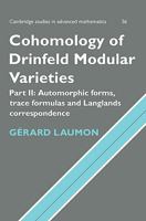 Cohomology of Drinfeld Modular Varieties, Part 2, Automorphic Forms, Trace Formulas and Langlands Correspondence (Cambridge Studies in Advanced Mathematics) 0521109906 Book Cover
