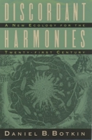 Discordant Harmonies: A New Ecology for the Twenty-first Century 0195074696 Book Cover
