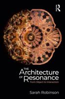 The Architecture of Resonance: From Objects to Interactions 1041085028 Book Cover