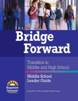 The Bridge Forward: Transition to Middle and High School Leader Guide 1950317226 Book Cover