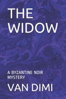 THE WIDOW: A BYZANTINE NOIR MYSTERY (THEO VARDAS) 1670365662 Book Cover
