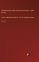 Cours de mécanique de l'École polytechnique: Tome 1 338500649X Book Cover