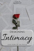 Designing Intimacy: Love Story of the Psyche B0G1Y8JHVT Book Cover