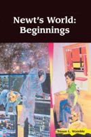 Newt's World: Beginnings 0977695883 Book Cover