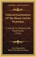 Clinical Examination of the Blood and Its Technique 0548824738 Book Cover