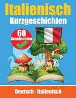Kurzgeschichten auf Italienisch Italienisch und Deutsch Nebeneinander: Lernen Sie die Italienische Sprache Zweisprachige Kurzgeschichten - Deutsch und Italienisch 9403704845 Book Cover