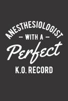 Anesthesiologist With A Perfect KO Record: Blank Lined Journal for Anesthesiologist 1081041374 Book Cover
